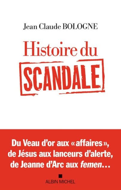 Histoire du scandale by Jean Claude Bologne