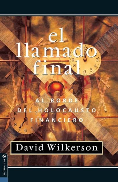 El llamado final: Al borde del holocausto financiero by David Wilkerson