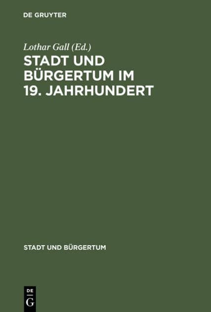 Stadt und Bürgertum im 19. Jahrhundert by Lothar Gall