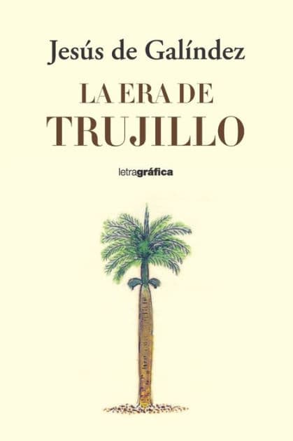 La Era de Trujillo by Jesïs de Galïndez
