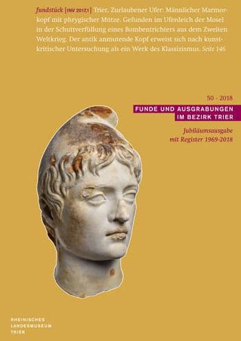 Funde und Ausgrabungen im Bezirk Trier 50/2018: Jubilaumsausgabe mit Register 1969-2018 by Dr. Ludwig Reichert Verlag