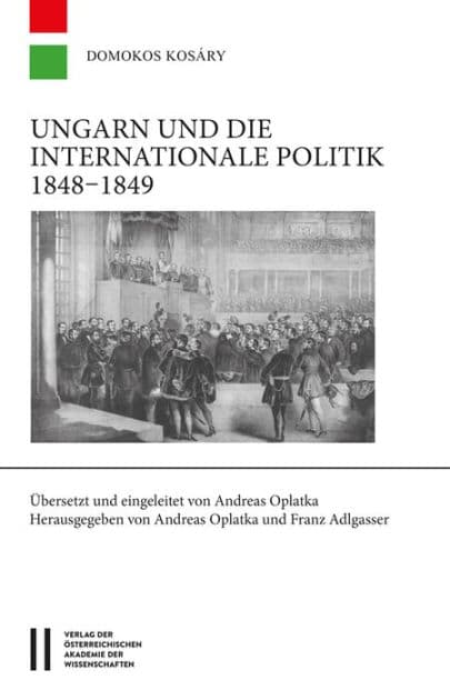 Ungarn und die internationale Politik 1848-1849 by Domokos Kosary