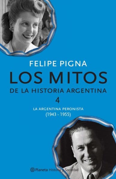 Los mitos de la historia argentina 4 by Felipe Pigna
