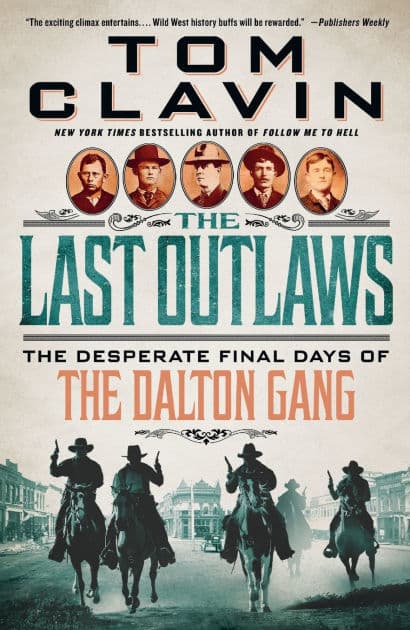 The Last Outlaws: The Desperate Final Days of the Dalton Gang by Tom Clavin