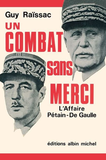 Un combat sans merci: L'affaire Pétain-de Gaulle by Guy Raissac