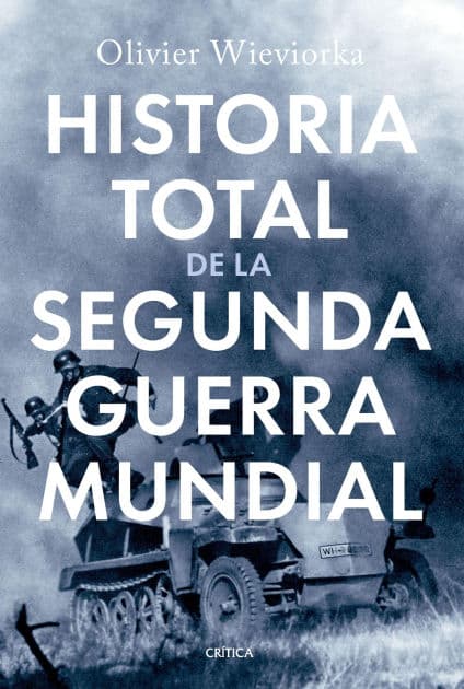 Historia total de la segunda guerra mundial by Olivier Wieviorka