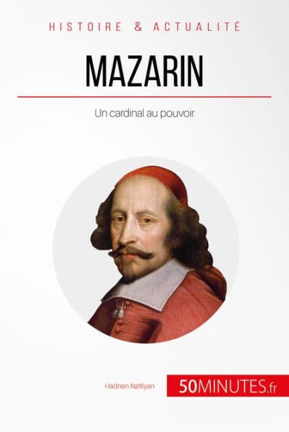 Mazarin: Un cardinal au pouvoir by Hadrien Nafilyan