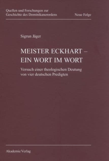 Meister Eckhart - ein Wort im Wort: Versuch einer theologischen Deutung von vier deutschen Predigten by Sigrun Jäger