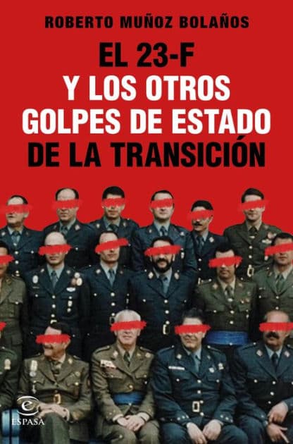 El 23-F y los otros golpes de Estado de la Transición by Roberto Muñoz Bolaños