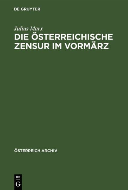 Die österreichische Zensur im Vormärz by Julius Marx