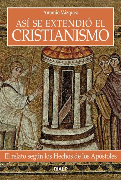 Así se extendió el cristianismo by Antonio Vázquez Galiano