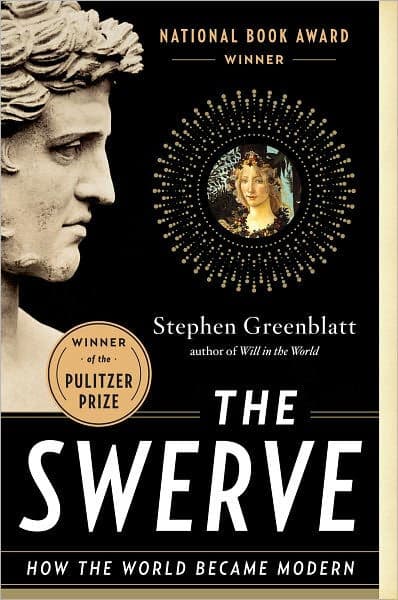 The Swerve: How the World Became Modern (Pulitzer Prize Winner) by Stephen Greenblatt
