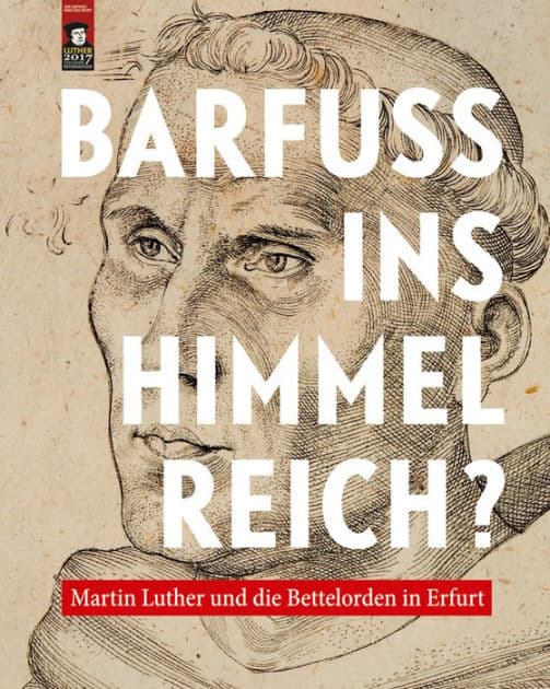 Barfuss ins Himmelreich?: Martin Luther und die Bettelorden in Erfurt by Anselm Hartinger
