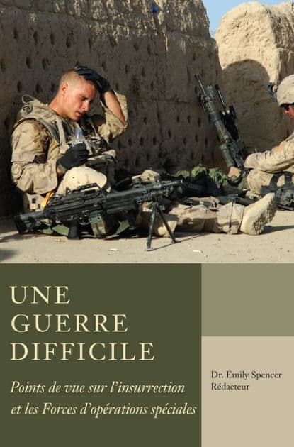 Une guerre difficile: Points de vue sur l'insurrection et les FOS by Emily Spencer