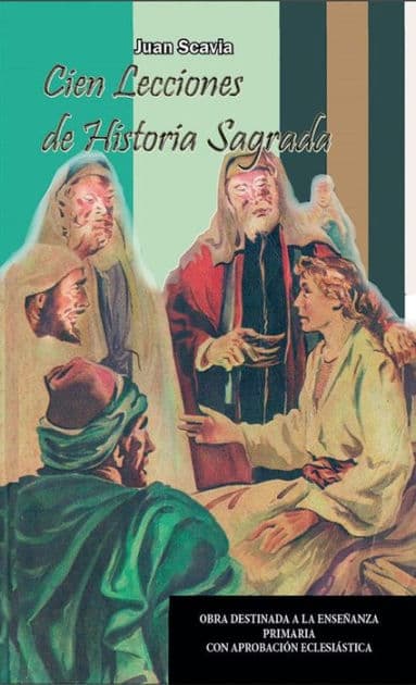 Cien Lecciones de Historia Sagrada by Juan Scavia