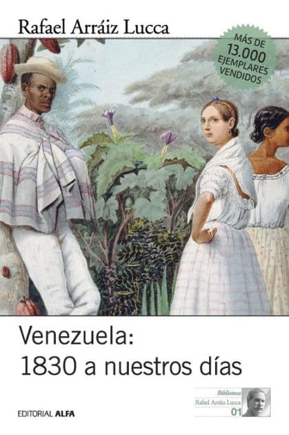 Venezuela 1830 a nuestros dï¿½as: Breve historia polï¿½tica by Rafael Arrïiz Lucca