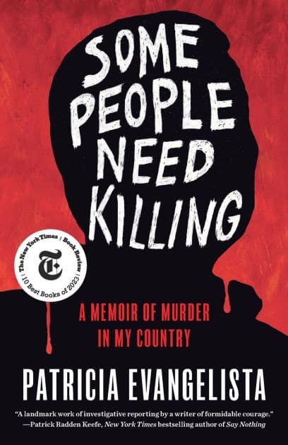 Some People Need Killing: A Memoir of Murder in My Country by Patricia Evangelista