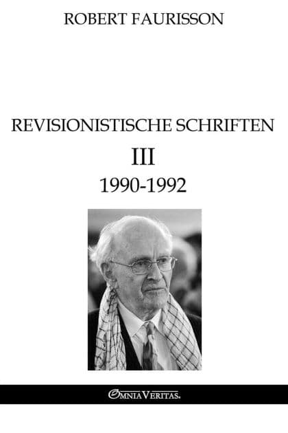 Revisionistische Schriften III - 1990-1992 by Robert Faurisson
