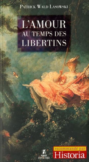 L'Amour au temps des libertins by Patrick Wald Lasowski