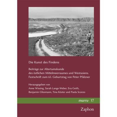 Die Kunst des Findens: Beitrage zur Altertumskunde des ostlichen Mittelmeerraumes und Westasiens. Festschrift zum 65. Geburtstag von Peter Pfalzner by Eva Geith