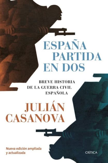 España partida en dos: Breve historia de la guerra civil española by Julián Casanova