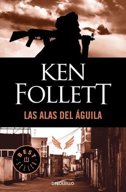Las alas del águila (On Wings of Eagles) by Ken Follett