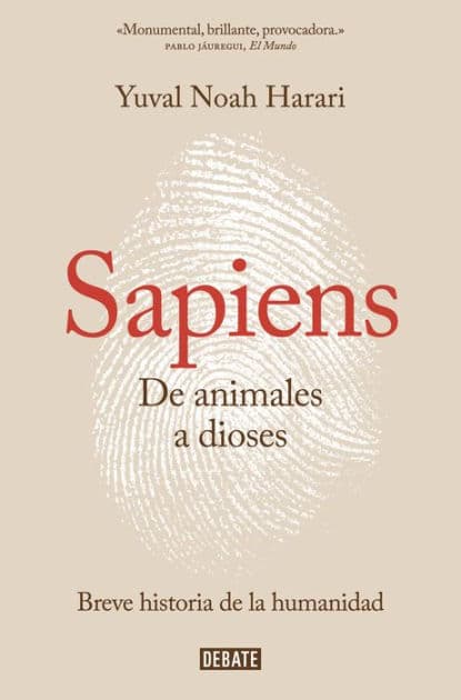 Sapiens: De animales a dioses: Una breve historia de la humanidad (Sapiens: A Brief History of Humankind) by Yuval Noah Harari