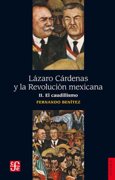 Lázaro Cárdenas y la Revolución mexicana, II: El caudillismo by Fernando Benítez