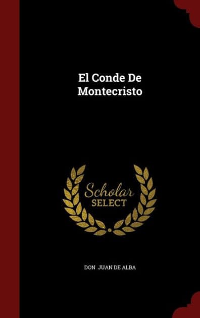 El Conde De Montecristo by Don Juan De Alba