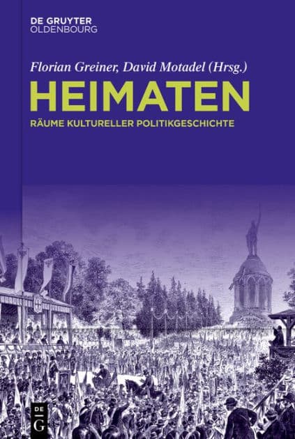 Heimaten: Räume kultureller Politikgeschichte by Florian Greiner