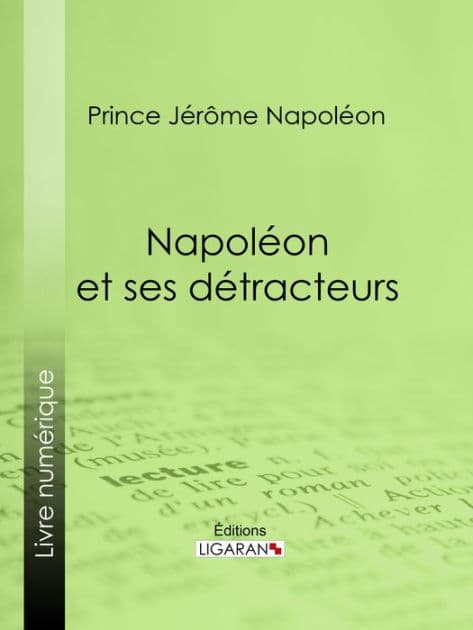 Napoléon et ses détracteurs by Prince Jérôme Napoléon