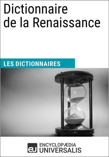 Dictionnaire de la Renaissance: Les Dictionnaires d'Universalis by Encyclopaedia Universalis