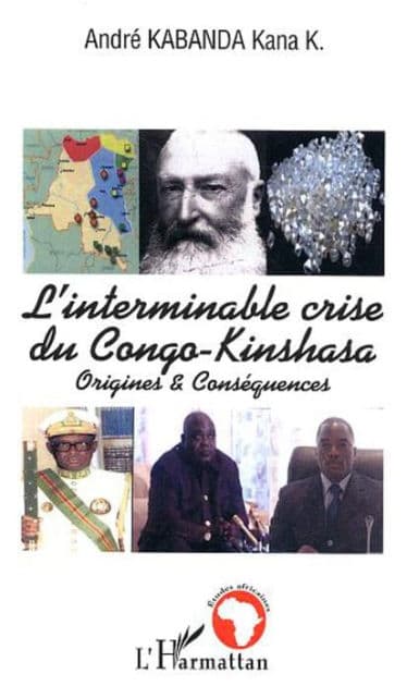 L'interminable crise du Congo-Kinshasa: Origines et Conséquences by André Kabanda Kana