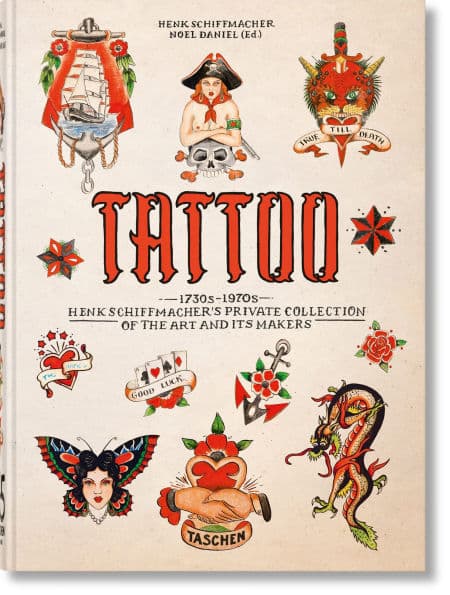 TATTOO. 1730s-1970s. Henk Schiffmacher's Private Collection. 45th Ed. by Henk Schiffmacher