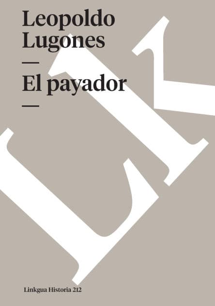 El payador by Leopoldo Lugones Argïello