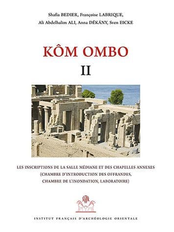 Kom Ombo II: Les inscriptions de la salle mediane et des chapelles annexes (chambre d'introduction des offrandes, chambre de l'inondation, laboratoire) by Ali Abdelhalim Ali