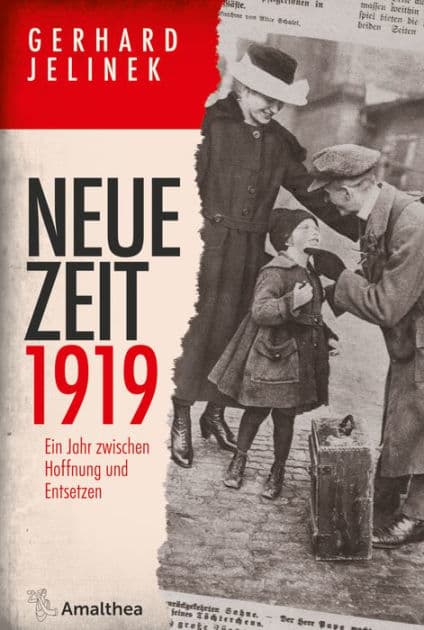 Neue Zeit 1919: Ein Jahr zwischen Hoffnung und Entsetzen by Gerhard Jelinek
