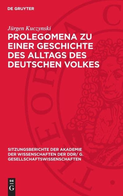 Prolegomena zu einer Geschichte des Alltags des deutschen Volkes by J rgen Kuczynski