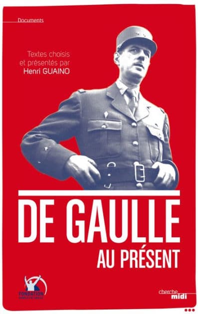 De Gaulle au présent by Henri Guaino
