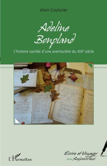 Adeline Bonpland: L'histoire cachée d'une aventurière du XIXe siècle by Alain Couturier