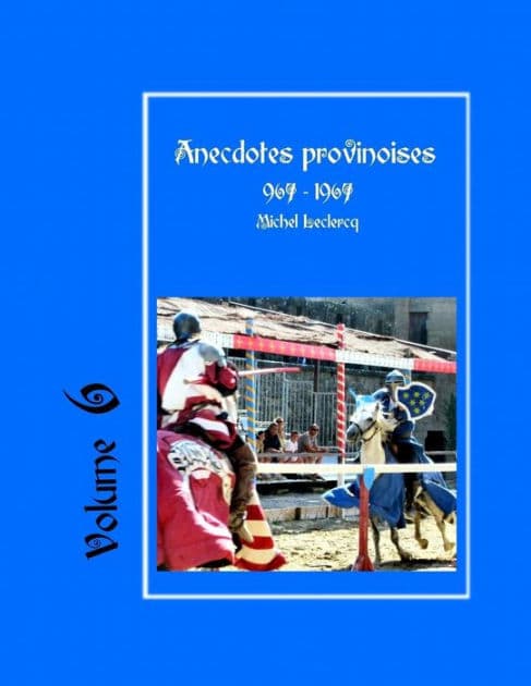 Anecdotes provinoises, Volume 6: Provin-en-Carembault : 1000 ans d'histoire(s) à partir de documents anciens by Michel LeClercq