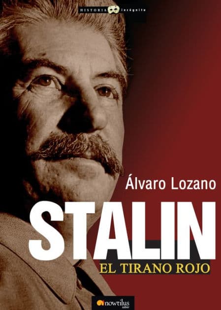 Stalin, el tirano rojo by Álvaro Lozano Cutanda