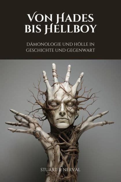 Von Hades bis Hellboy: Dämonologie und Hölle in Geschichte und Gegenwart by Stuard B. Nerval