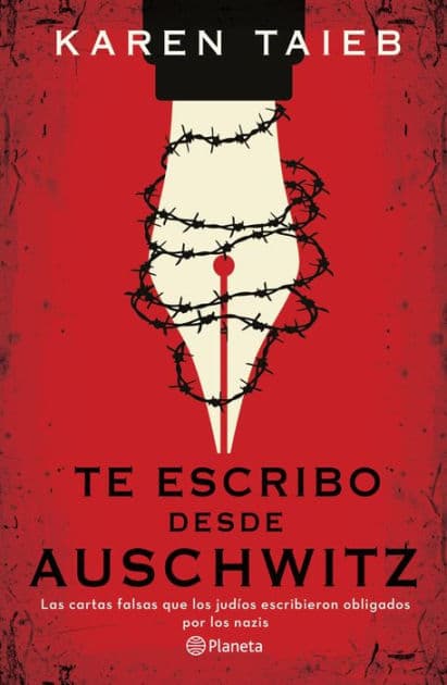 Te escribo desde Auschwitz by Karen Taïeb