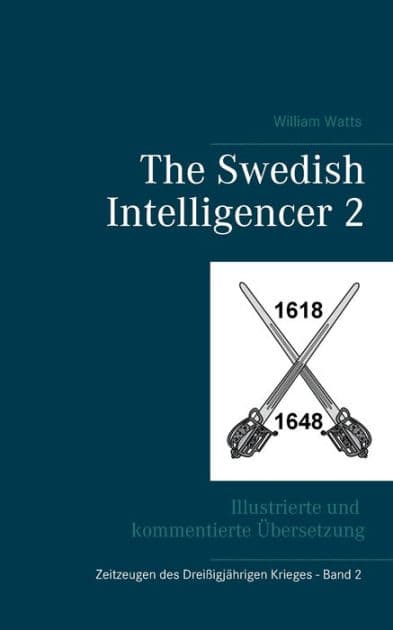 The Swedish Intelligencer Band 2: Illustrierte und kommentierte Übersetzung by Raphael Achternbusch