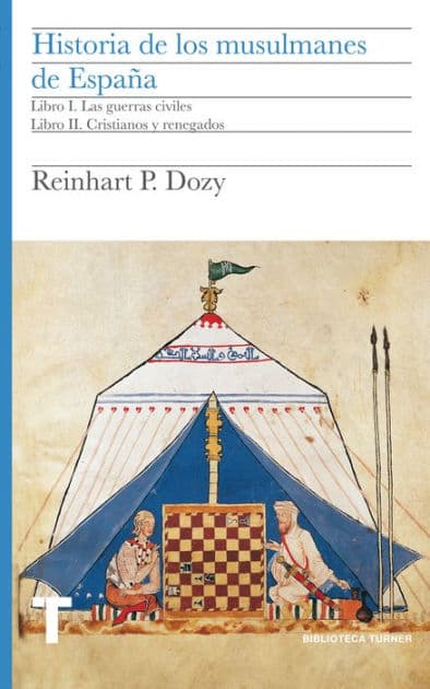 Historia de los musulmanes de España. Libros I y II: Las guerras civiles. Cristianos y renegados by Reinhart Dozy