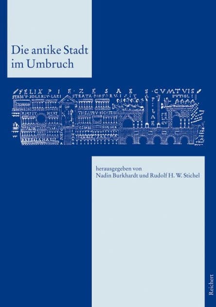 Die antike Stadt im Umbruch: Kolloquium in Darmstadt, 19. bis 20. Mai 2006 by Nadin Burkhardt