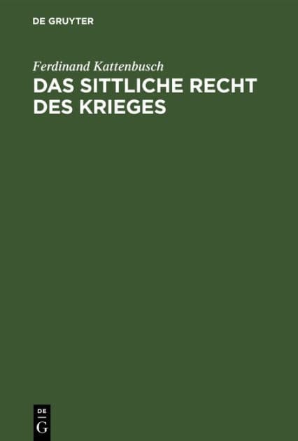Das sittliche Recht des Krieges by Ferdinand Kattenbusch