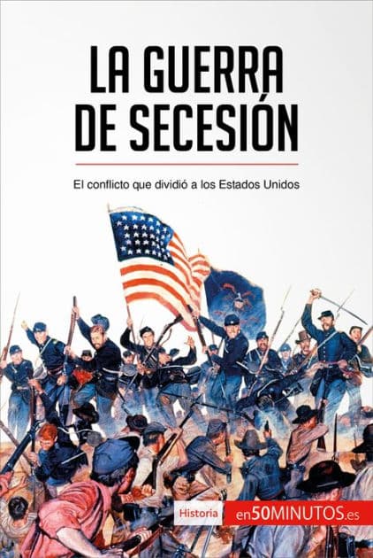 La guerra de Secesión: El conflicto que dividió a los Estados Unidos by 50Minutos