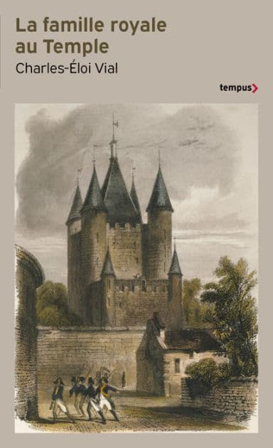 La Famille royale au temple - Le Remords de la Révolution 1792-1795 by Charles-Éloi Vial